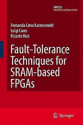 Fault-Tolerance Techniques for SRAM-Based FPGAs