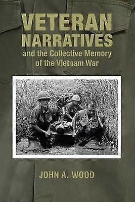 Veteran Narratives and the Collective Memory of the Vietnam War