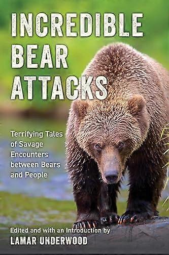 Incredible Bear Attacks Paperback