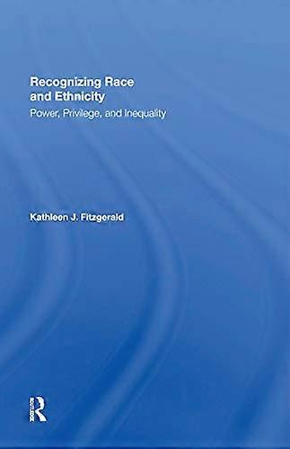 Recognizing Race and Ethnicity Student Economy Edition: Power Privilege and Inequality