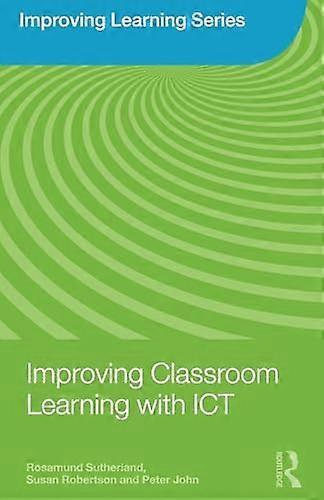 Improving Classroom Learning with ICT