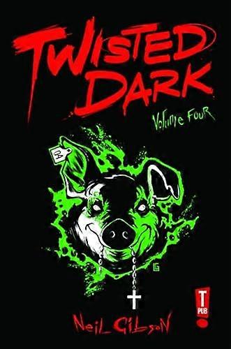 Twisted Dark Volume 4