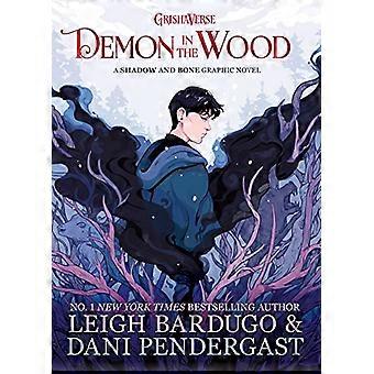 Demon in the Wood A Shadow and Bone Graphic Novel