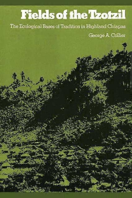 Fields Of The Tzotzil by George A. Collier Paperback Book