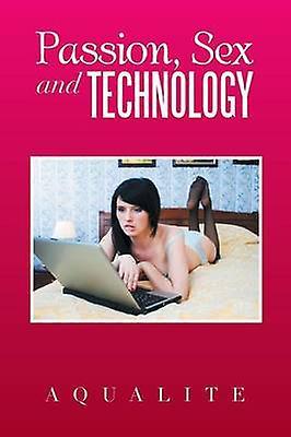 Passion Sex and Technology