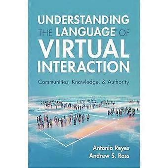 Understanding The Language Of Virtual Interaction - Antonio Reyes