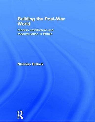 Building the Post War World
