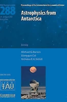 Astrophysics from Antarctica (IAU S288)