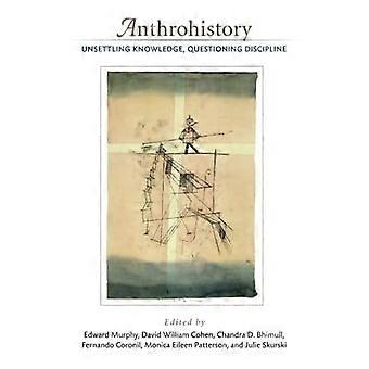 Anthrohistory: Beunruhigende wissen, Befragung Disziplin