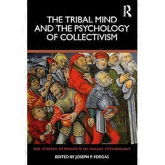 La mente tribale e la psicologia del collettivismo (Sydney Symposium of Social Psychology)