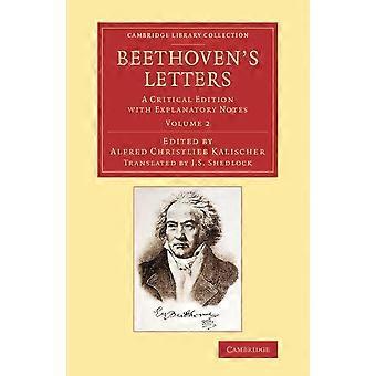 Beethovens Briefe: Eine kritische Ausgabe mit Erläuterungen (Cambridge Library Collection - Musik)