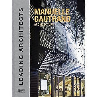 Manuelle Gautrand arkitektur: Ledende arkitekter