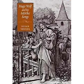 Hugo Wolf And His M Rike Songs - Susan Youens