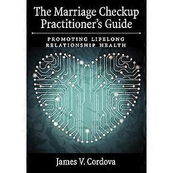 The Marriage Checkup Practitioners Guide Promoting Lifelong Relationship Health