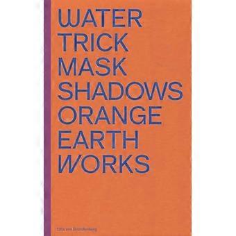Ulla Von Brandenburg Water Trick Mask Shadows Orange Earth Works