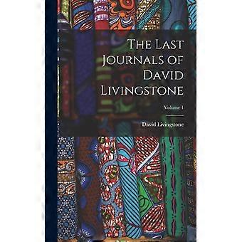 The Last Journals Of David Livingstone Volume 1 - David Livingstone - Hardcover - English Book - History