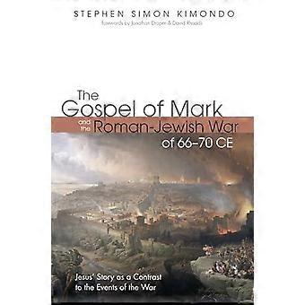 The Gospel Of Mark And The Roman-jewish War Of 66-70 Ce - Stephen Simon Kimondo - Hardcover - en Book