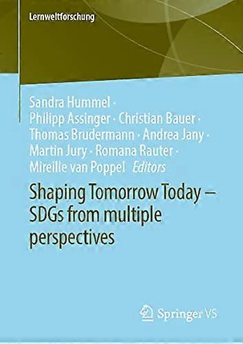 Shaping Tomorrow Today SDGs from multiple perspectives