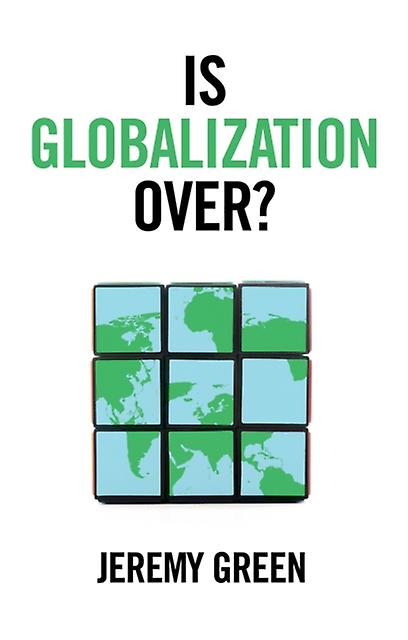 Is Globalization Over by Jeremy Green Paperback Book