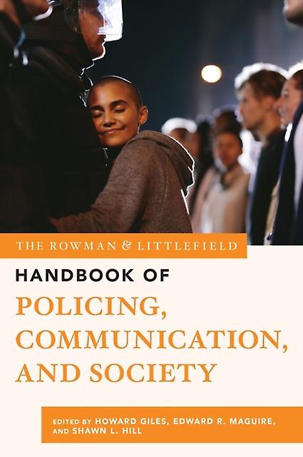 The Rowman Littlefield Handbook Of Policing Communication And Society Paperback Book