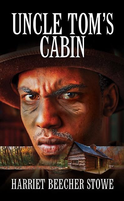 Uncle Toms Cabin - Harriet Beecher Stowe