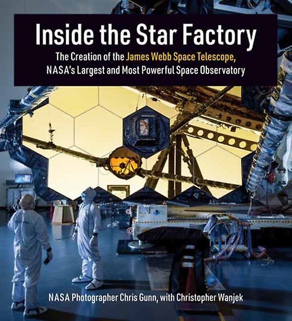 Inside The Star Factory - Christopher Wanjek - Astronomy, space and time - MIT Press Ltd - Hardback