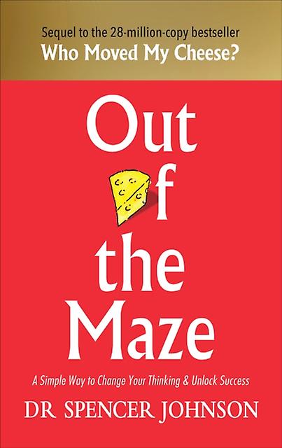 Out Of The Maze by Dr Spencer Johnson Paperback Book