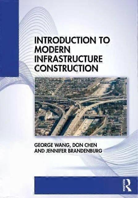 Introduction To Modern Infrastructure Construction - George Wang