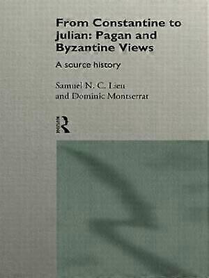From Constantine to Julian: Pagan and Byzantine Views