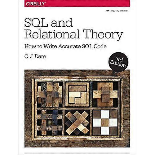 SQL and Relational Theory: How to Write Accurate Code