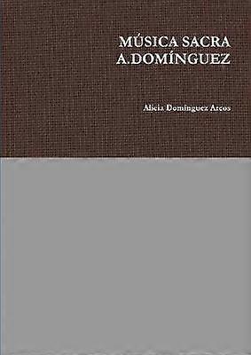 Música Sacra A.Domínguez