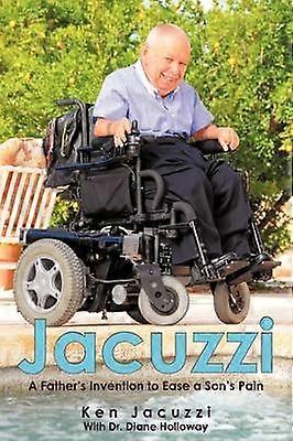 Jacuzzi A Father's Invention to Ease a Son's Pain