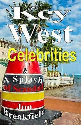 Key West Celebrities  A SPLASH OF SCANDAL