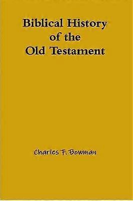 Biblical History of the Old Testament