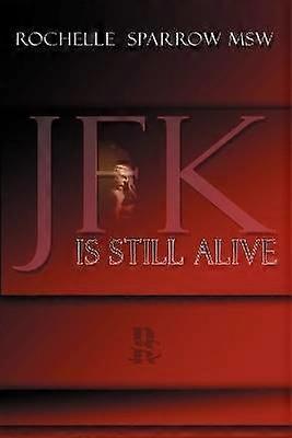 JFK is Still Alive