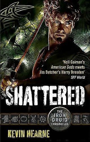 Shattered: The Iron Druid Chronicles