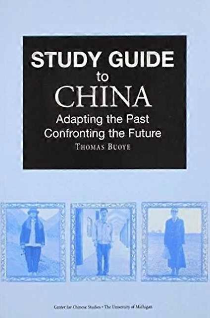 Study Guide To China Adapting The Past Confronting The Future by Thomas Buoye Paperback