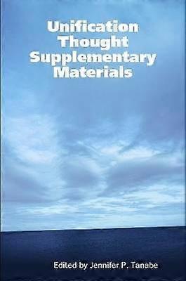 Unification Thought Supplementary Materials