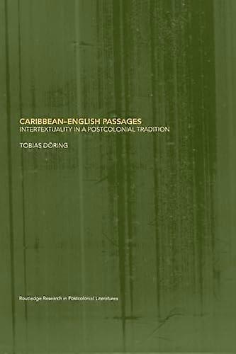 Caribbean English Passages: Intertexuality in a Postcolonial Tradition