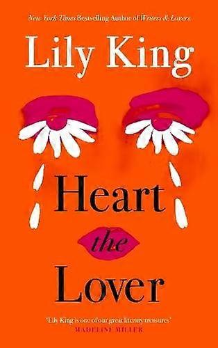 Heart The Lover by Lily King Hardback Book