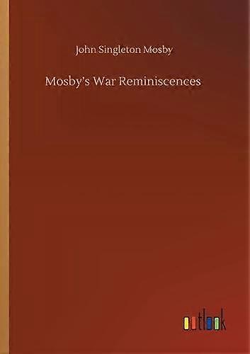 Mosbyho válečné vzpomínky - John Singleton Mosby