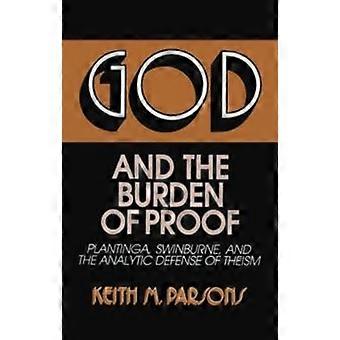 Gud och bevisbördan Plantinga Swinburne och det analytiska försvaret O - Keith M. Parsons