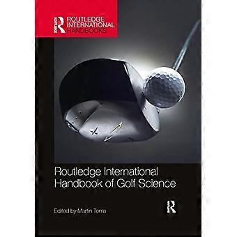Routledgen kansainvälinen golftieteen käsikirja (Routledgen kansainväliset käsikirjat)