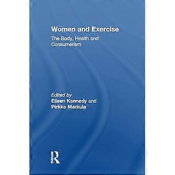 Frauen und Bewegung: Körper, Gesundheit und Konsum (Routledge Research in Sport, Kultur und Gesellschaft)