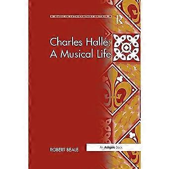 Charles Hallé: Een muzikaal leven (Muziek in het negentiende-eeuwse Groot-Brittannië)