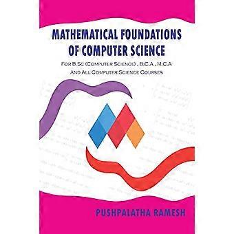 Matematisk grunnlag for informatikk: For B.SC (informatikk), BCA, MCA og alle informatikkkurs