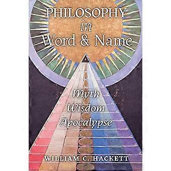 Philosophie in Wort und Namen: Mythos, Weisheit, Apokalypse