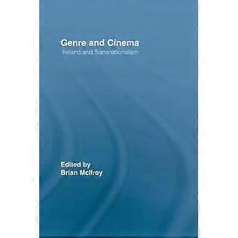 Genre And Cinema Ireland And Transnationalism - Taylor & Francis Ltd