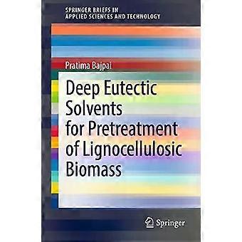 Deep Eutectic Solvents For Pretreatment Of Lignocellulosic Biomass - Pratima Bajpai