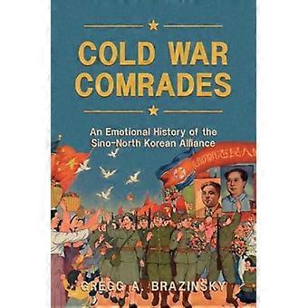 Kylmän sodan toverit: Kiinan ja Pohjois-Korean liiton tunteellinen historia